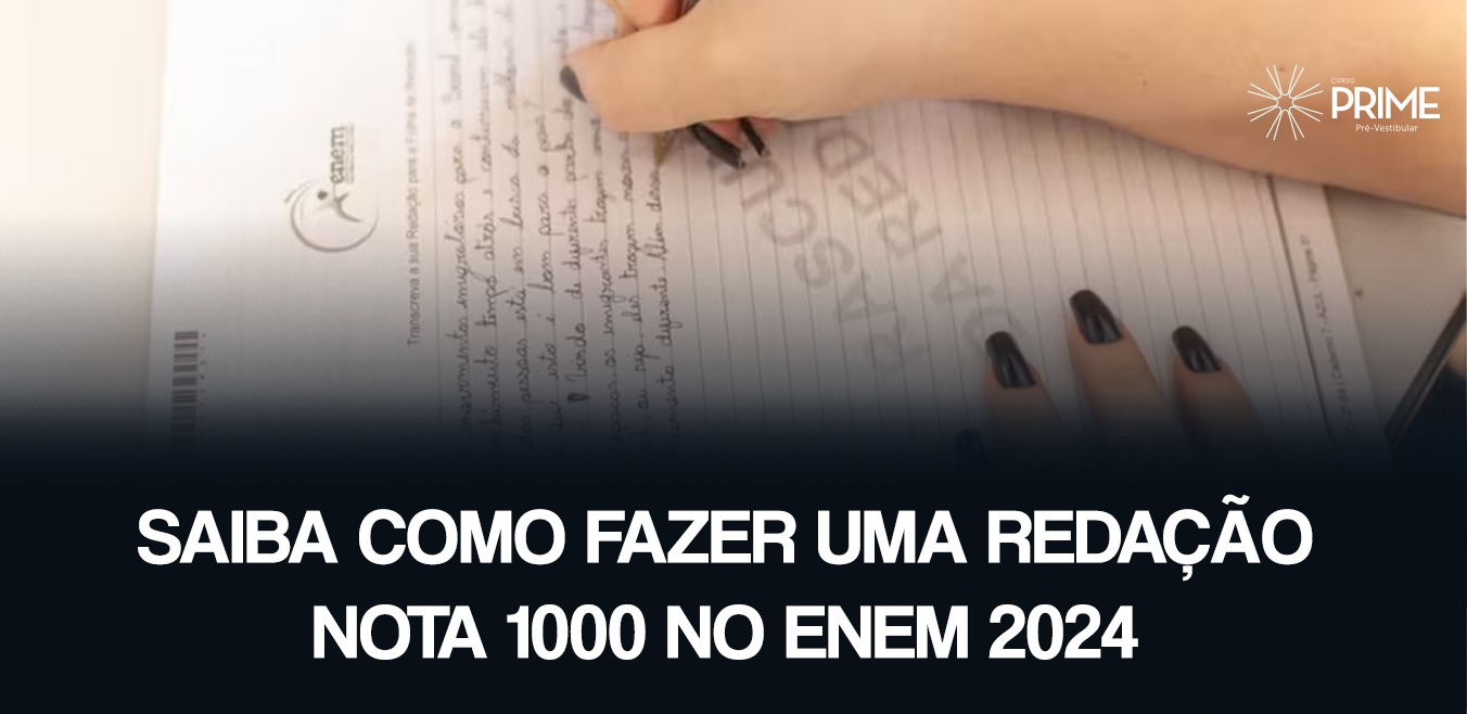 7 dicas para fazer uma redação nota 1000 no Enem 2024 - Curso Prime ...